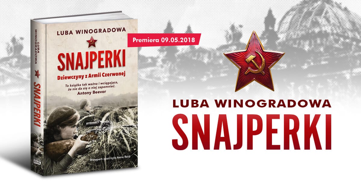 Luba Winogradowa Snajperki. Dziewczyny z armii Stalina – książka pod naszym patronatem